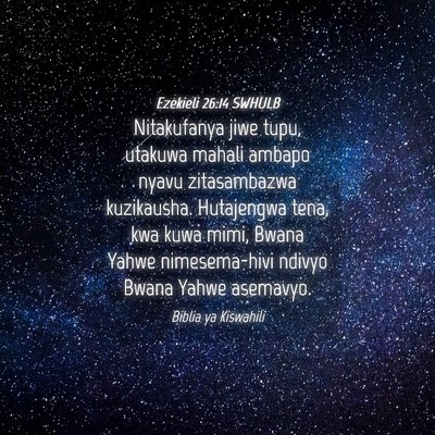 Picture 04 - Ezekieli 26:14 SWHULB - Nitakufanya jiwe tupu, utakuwa mahali ambapo - Bible Verse Picture
