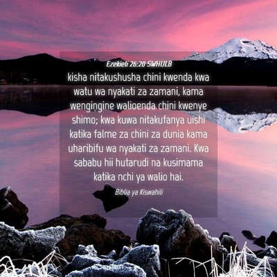 Picture 04 - Ezekieli 26:20 SWHULB - kisha nitakushusha chini kwenda kwa watu wa - Bible Verse Picture