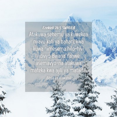 Picture 04 - Ezekieli 26:5 SWHULB - Atakuwa sehemu ya kuwekea nyavu kati ya bahari, - Bible Verse Picture