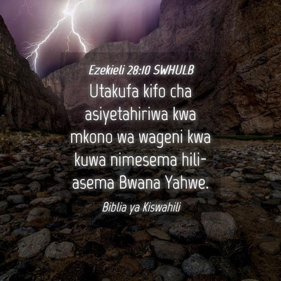 Picture 04 - Ezekieli 28:10 SWHULB - Utakufa kifo cha asiyetahiriwa kwa mkono wa - Bible Verse Picture