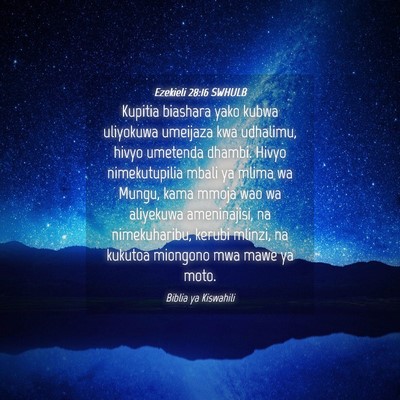 Picture 04 - Ezekieli 28:16 SWHULB - Kupitia biashara yako kubwa uliyokuwa umeijaza - Bible Verse Picture