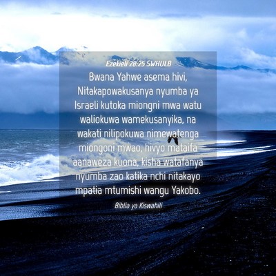 Picture 04 - Ezekieli 28:25 SWHULB - Bwana Yahwe asema hivi, Nitakapowakusanya nyumba - Bible Verse Picture