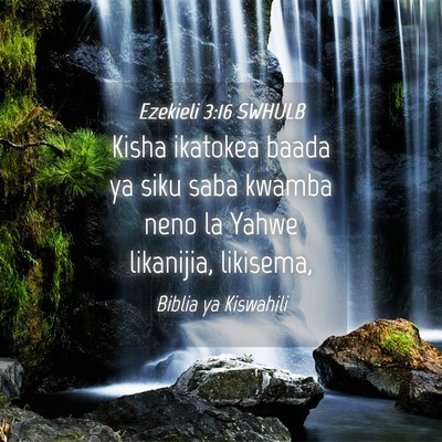 Picture 04 - Ezekieli 3:16 SWHULB - Kisha ikatokea baada ya siku saba kwamba neno la - Bible Verse Picture