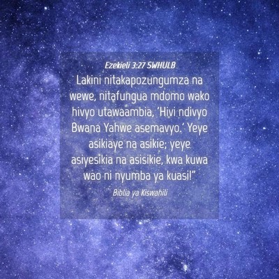 Picture 04 - Ezekieli 3:27 SWHULB - Lakini nitakapozungumza na wewe, nitafungua mdomo - Bible Verse Picture