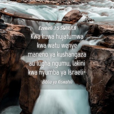 Picture 04 - Ezekieli 3:5 SWHULB - Kwa kuwa hujatumwa kwa watu wenye maneno ya - Bible Verse Picture