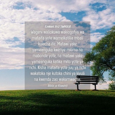 Picture 04 - Ezekieli 31:12 SWHULB - Wageni waliokuwa wakiogofya wa mataifa yote - Bible Verse Picture