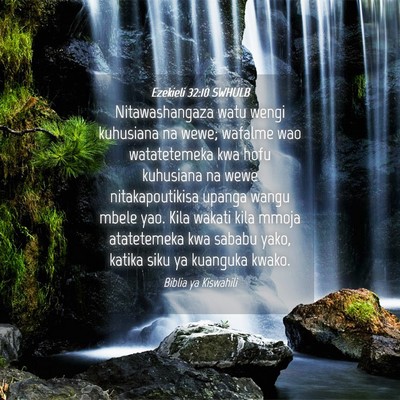 Picture 04 - Ezekieli 32:10 SWHULB - Nitawashangaza watu wengi kuhusiana na wewe; - Bible Verse Picture