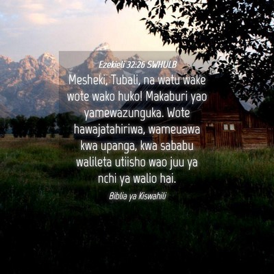 Picture 04 - Ezekieli 32:26 SWHULB - Mesheki, Tubali, na watu wake wote wako huko! - Bible Verse Picture