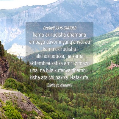Picture 04 - Ezekieli 33:15 SWHULB - kama akirudisha dhamana ambayo aliyomnyang'anya, - Bible Verse Picture