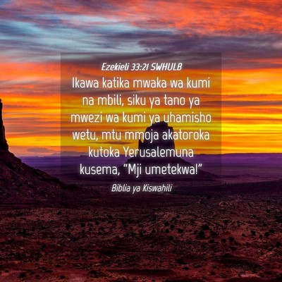 Picture 04 - Ezekieli 33:21 SWHULB - Ikawa katika mwaka wa kumi na mbili, siku ya tano - Bible Verse Picture