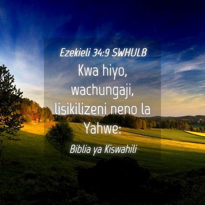 Picture 04 - Ezekieli 34:9 SWHULB - Kwa hiyo, wachungaji, lisikilizeni neno la - Bible Verse Picture