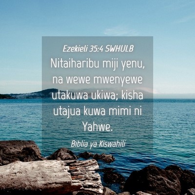 Picture 04 - Ezekieli 35:4 SWHULB - Nitaiharibu miji yenu, na wewe mwenyewe utakuwa - Bible Verse Picture