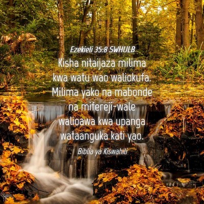Picture 04 - Ezekieli 35:8 SWHULB - Kisha nitaijaza milima kwa watu wao waliokufa. - Bible Verse Picture