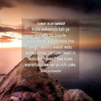 Picture 04 - Ezekieli 36:20 SWHULB - Kisha wakaenda kati ya mataifa, na popote - Bible Verse Picture