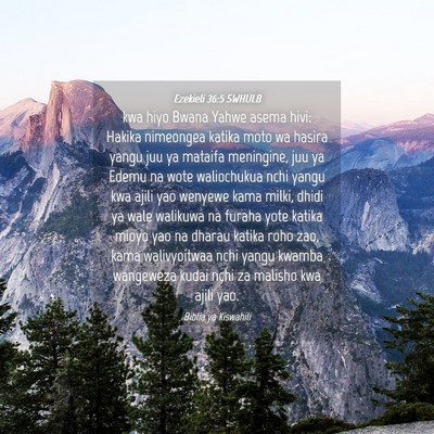 Picture 04 - Ezekieli 36:5 SWHULB - kwa hiyo Bwana Yahwe asema hivi: Hakika nimeongea - Bible Verse Picture