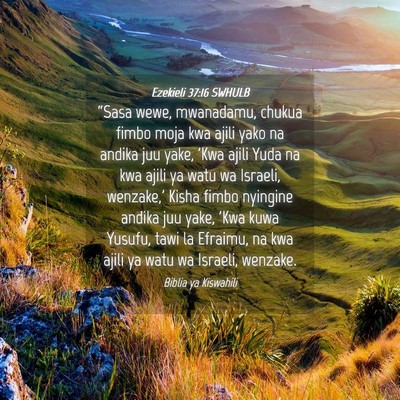 Picture 04 - Ezekieli 37:16 SWHULB - “Sasa wewe, mwanadamu, chukua fimbo moja kwa - Bible Verse Picture
