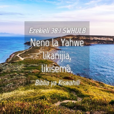 Picture 04 - Ezekieli 38:1 SWHULB - Neno la Yahwe likanijia, - Bible Verse Picture