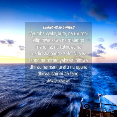 Picture 04 - Ezekieli 40:36 SWHULB - Vyumba vyake, kuta, na ukumbi vilipimwa sawa na - Bible Verse Picture