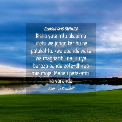 Picture 04 - Ezekieli 41:15 SWHULB - Kisha yule mtu akapima urefu wa jengo karibu na - Bible Verse Picture
