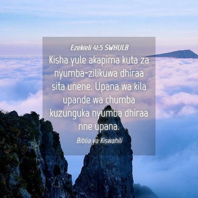 Picture 04 - Ezekieli 41:5 SWHULB - Kisha yule akapima kuta za nyumba-zilikuwa dhiraa - Bible Verse Picture