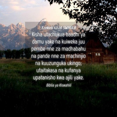 Picture 04 - Ezekieli 43:20 SWHULB - Kisha utachukua baadhi ya damu yake na kuiweka - Bible Verse Picture