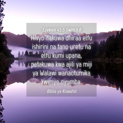 Picture 04 - Ezekieli 45:5 SWHULB - Hivyo itakuwa dhiraa elfu ishirini na tano urefu - Bible Verse Picture
