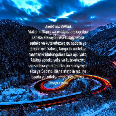 Picture 04 - Ezekieli 46:12 SWHULB - Wakati mwana wa mfalme atakapotoa sadaka - Bible Verse Picture
