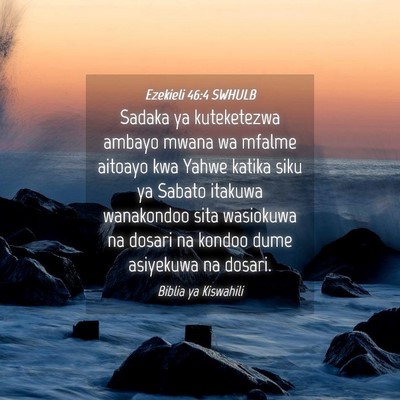 Picture 04 - Ezekieli 46:4 SWHULB - Sadaka ya kuteketezwa ambayo mwana wa mfalme - Bible Verse Picture