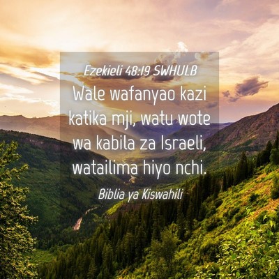 Picture 04 - Ezekieli 48:19 SWHULB - Wale wafanyao kazi katika mji, watu wote wa - Bible Verse Picture