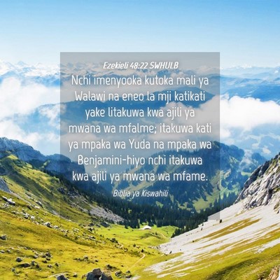 Picture 04 - Ezekieli 48:22 SWHULB - Nchi imenyooka kutoka mali ya Walawi na eneo la - Bible Verse Picture