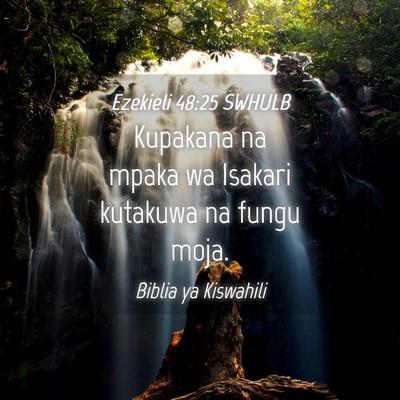 Picture 04 - Ezekieli 48:25 SWHULB - Kupakana na mpaka wa Isakari kutakuwa na fungu - Bible Verse Picture