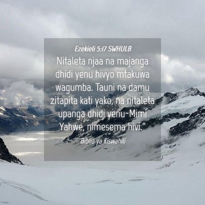 Picture 04 - Ezekieli 5:17 SWHULB - Nitaleta njaa na majanga dhidi yenu hivyo mtakuwa - Bible Verse Picture