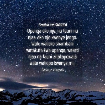 Picture 04 - Ezekieli 7:15 SWHULB - Upanga uko nje, na tauni na njaa viko nje kwenye - Bible Verse Picture