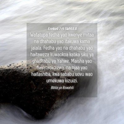 Picture 04 - Ezekieli 7:19 SWHULB - Watatupa fedha yao kwenye mitaa na dhahabu yao - Bible Verse Picture