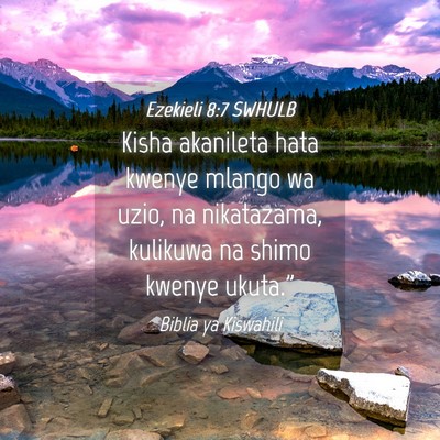 Picture 04 - Ezekieli 8:7 SWHULB - Kisha akanileta hata kwenye mlango wa uzio, na - Bible Verse Picture