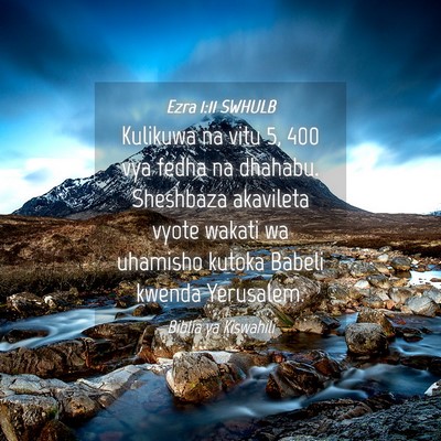 Picture 04 - Ezra 1:11 SWHULB - Kulikuwa na vitu 5, 400 vya fedha na dhahabu. - Bible Verse Picture