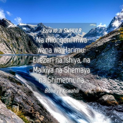 Picture 04 - Ezra 10:31 SWHULB - Na miongoni mwa wana wa Harimu: Eliezeri na - Bible Verse Picture