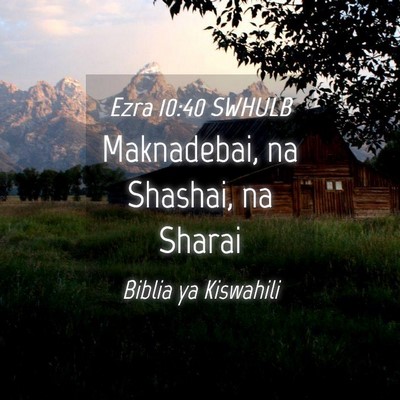 Picture 04 - Ezra 10:40 SWHULB - Maknadebai, na Shashai, na - Bible Verse Picture