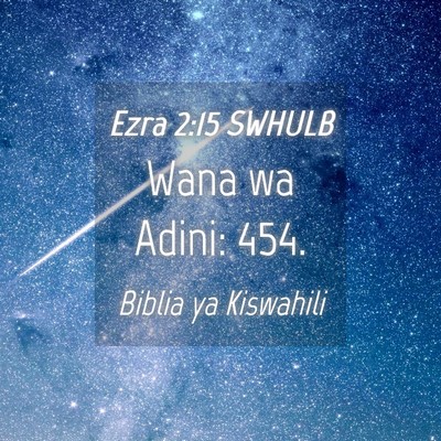 Picture 04 - Ezra 2:15 SWHULB - Wana wa Adini: - Bible Verse Picture