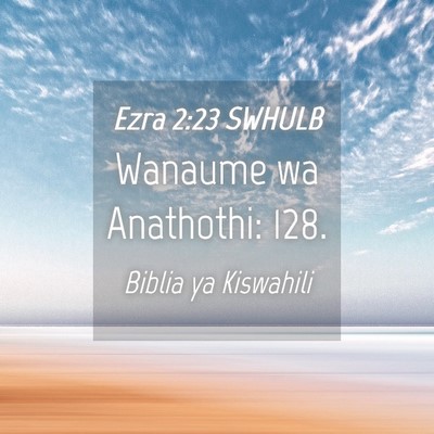 Picture 04 - Ezra 2:23 SWHULB - Wanaume wa Anathothi: - Bible Verse Picture