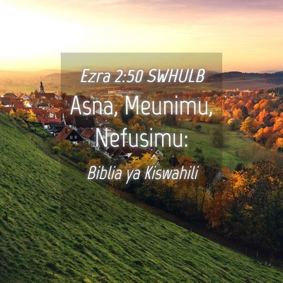 Picture 04 - Ezra 2:50 SWHULB - Asna, Meunimu, - Bible Verse Picture