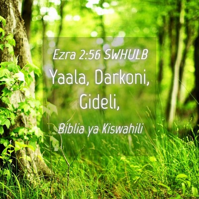Picture 04 - Ezra 2:56 SWHULB - Yaala, Darkoni, - Bible Verse Picture
