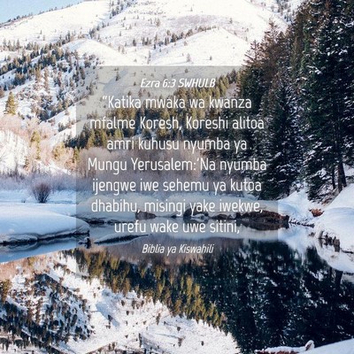 Picture 04 - Ezra 6:3 SWHULB - “Katika mwaka wa kwanza mfalme Koresh, Koreshi - Bible Verse Picture