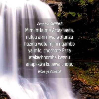 Picture 04 - Ezra 7:21 SWHULB - Mimi mfalme Artashasta, natoa amri kwa wotunza - Bible Verse Picture