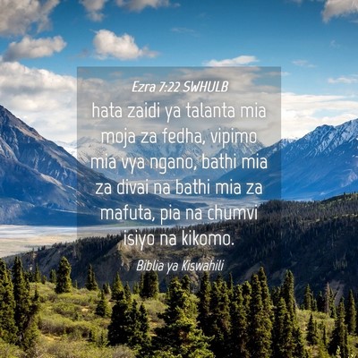 Picture 04 - Ezra 7:22 SWHULB - hata zaidi ya talanta mia moja za fedha, vipimo - Bible Verse Picture