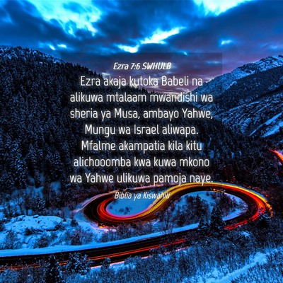 Picture 04 - Ezra 7:6 SWHULB - Ezra akaja kutoka Babeli na alikuwa mtalaam - Bible Verse Picture