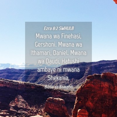 Picture 04 - Ezra 8:2 SWHULB - Mwana wa Finehasi, Gershoni. Mwana wa Ithamari, - Bible Verse Picture