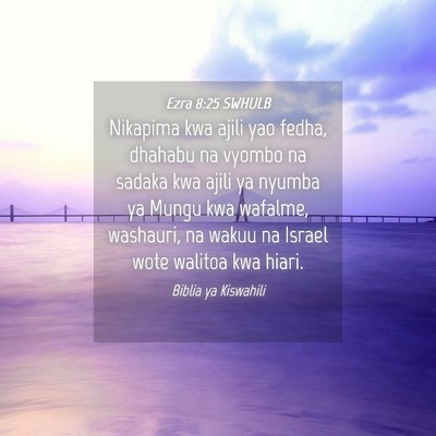 Picture 04 - Ezra 8:25 SWHULB - Nikapima kwa ajili yao fedha, dhahabu na vyombo - Bible Verse Picture