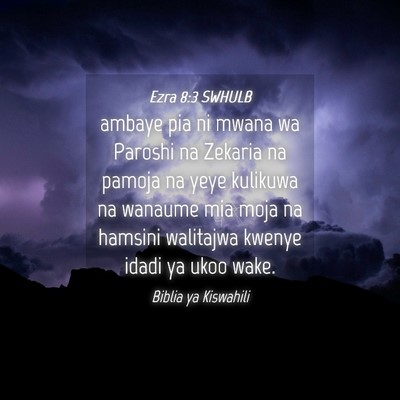 Picture 04 - Ezra 8:3 SWHULB - ambaye pia ni mwana wa Paroshi na Zekaria na - Bible Verse Picture