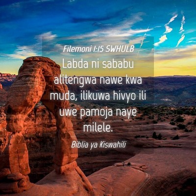 Picture 04 - Filemoni 1:15 SWHULB - Labda ni sababu alitengwa nawe kwa muda, ilikuwa - Bible Verse Picture